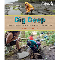 Dig Deep: Connecting Archaeology, Oceans and Us - Hardcover