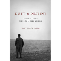 Duty and Destiny: The Life and Faith of Winston Churchill - Hardcover