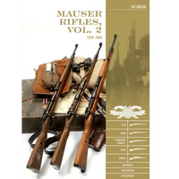 Mauser Rifles, Vol. 2: 1918-1945: G.98, K.98b, "Standard-Modell," K.98k, Sniper, Markings, Ammunition, Accessories - Hardcover