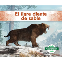 El Tigre Diente de Sable (Saber-Toothed Tiger) - Library Binding