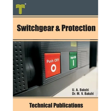 Switchgear & Protection: Fault Analysis, Earthing, Types of Relays, Apparatus Protection, Circuit Breakers - Paperback