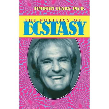 The Politics of Ecstasy - Paperback