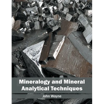 Mineralogy and Mineral Analytical Techniques - Hardcover