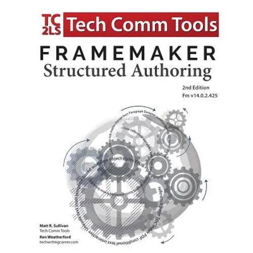 FrameMaker Structured Authoring Workbook (2017 Edition): Updated for FrameMaker 2017 Release, Second Edition