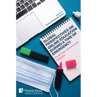 Global Perspectives on Online Education During a Time of Emergency: Conditions, Contexts and Critiques - Paperback