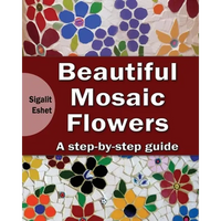 Beautiful Mosaic Flowers - A step-by-step guide - Paperback