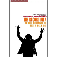 Record Men: The Chess Brothers and the Birth of Rock & Roll - Paperback