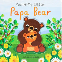You're My Little Papa Bear - Board Book