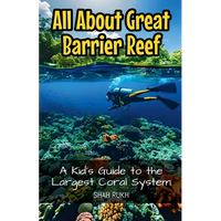 All About Great Barrier Reef: A Kid's Guide to the Largest Coral System - Paperback