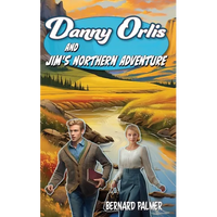 Danny Orlis and Jim's Northern Adventure - Paperback