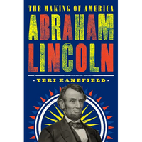 Abraham Lincoln: The Making of America - Hardcover