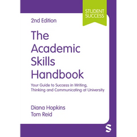 The Academic Skills Handbook: Your Guide to Success in Writing, Thinking and Communicating at University - Paperback