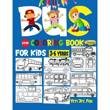 Bus coloring book for kids 3-6: Fun with coloring modern and old buses great activity book for toddlers and kids (coloring books) - Paperback