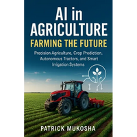 AI in Agriculture: Farming the Future - Paperback