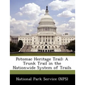 Potomac Heritage Trail: A Trunk Trail in the Nationwide System of Trails
