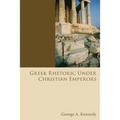 Greek Rhetoric Under Christian Emperors