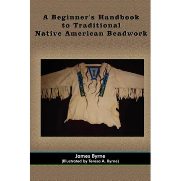 A Beginner's Handbook to Traditional Native American Beadwork - Paperback