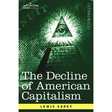 The Decline of American Capitalism - Paperback
