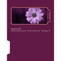 Beginner Introductory Statistics Using R