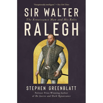 Sir Walter Ralegh: The Renaissance Man and His Roles - Paperback