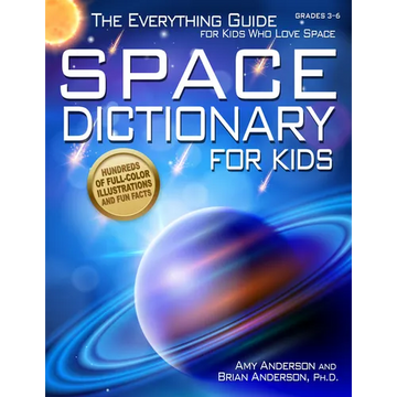 Space Dictionary for Kids: The Everything Guide for Kids Who Love Space - Paperback