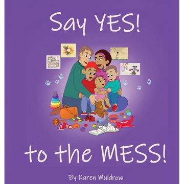 Say YES! to the MESS! - Hardcover