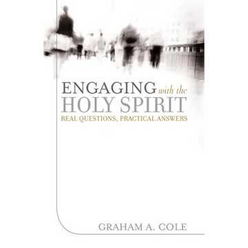Engaging with the Holy Spirit: Real Questions, Practical Answers - Paperback