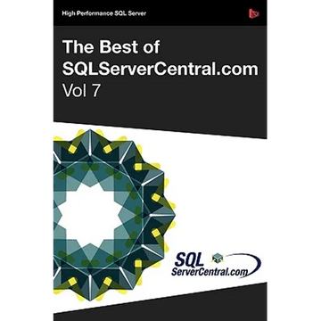 The Best of SQLServerCentral.com, Vol.7 - Paperback