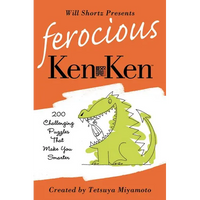 Will Shortz Presents Ferocious KenKen: 200 Challenging Logic Puzzles That Make You Smarter - Paperback