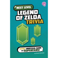 Next Level Legend of Zelda Trivia: Secret Unofficial Guide for Superfans! - Paperback