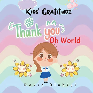 Kids' Gratitude: Thank you, oh World - Paperback