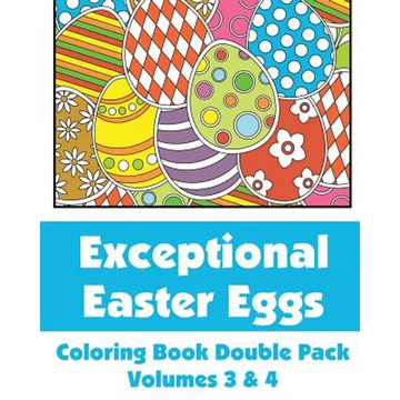 Exceptional Easter Eggs Coloring Book Double Pack (Volumes 3 & 4) - Paperback