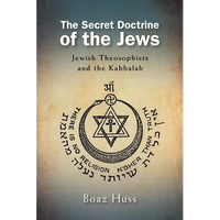The Secret Doctrine of the Jews: Jewish Theosophists and the Kabbalah - Paperback