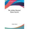 The Arthur Murrays' Dance Secrets