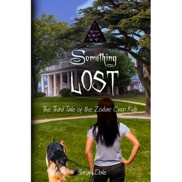 Something Lost: The Third Tale of the Zodiac Cusp Kids - Paperback
