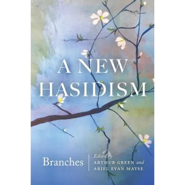 A New Hasidism: Branches - Paperback