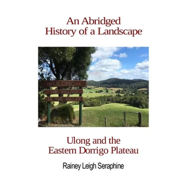 An Abridged History of a Landscape: Ulong and the Eastern Dorrigo Plateau - Paperback
