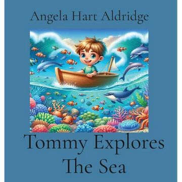 Tommy Explores The Sea - Hardcover