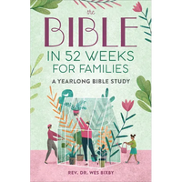 The Bible in 52 Weeks for Families: A Yearlong Bible Study - Paperback