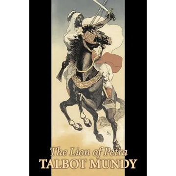 The Lion of Petra by Talbot Mundy, Fiction, Classics, Action & Adventure - Paperback