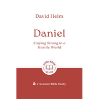 Daniel: Staying Strong in a Hostile World: 7-Session Bible Study - Paperback