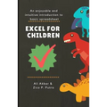 Excel for Children: An enjoyable and intuitive introduction to basic spreadsheet