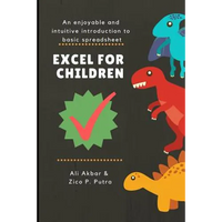 Excel for Children: An enjoyable and intuitive introduction to basic spreadsheet - Paperback