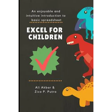 Excel for Children: An enjoyable and intuitive introduction to basic spreadsheet - Paperback