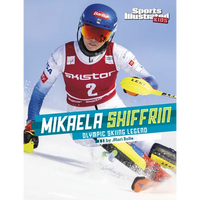 Mikaela Shiffrin: Olympic Skiing Legend - Paperback