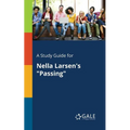 A Study Guide for Nella Larsen's "Passing"