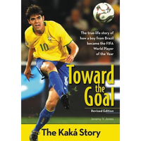 The Toward the Goal, Revised Edition: The Kak�� Story (Revised) - Paperback