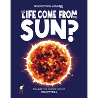 Did Life Come from the Sun?: Discover the Science Behind Heliophysics - Hardcover