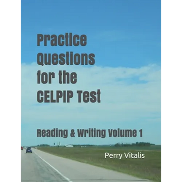 Practice Questions for the CELPIP Test: Reading & Writing Volume 1 - Paperback