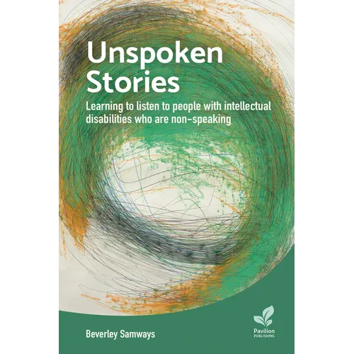 Unspoken Stories: Learning to Listen to People with Intellectual Disabilities Who Are Non-Speaking